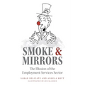 Smoke and Mirrors: The Illusion of the Employment Services Sector - Paperback