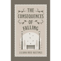 The Consequences of Falling - Paperback