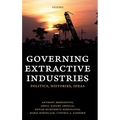 Governing Extractive Industries: Politics, Histories, Ideas - Hardcover