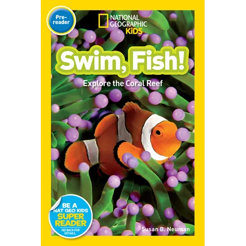 Swim, Fish! (National Geographic Kids Readers, Pre-Reader): Explore the Coral Reef - Paperback