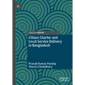 Citizen Charter and Local Service Delivery in Bangladesh - Hardcover