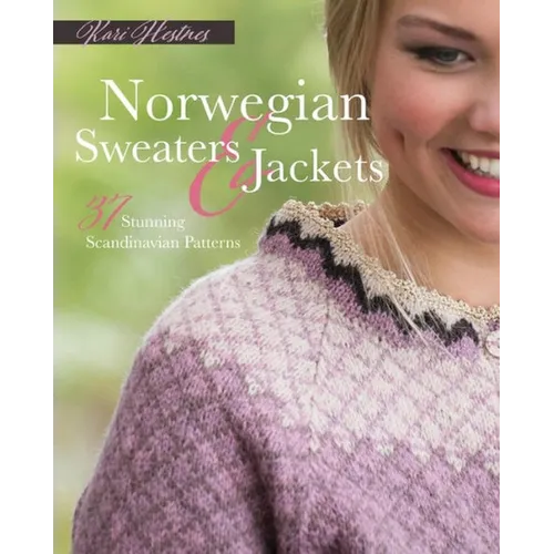 Norwegian Sweaters and Jackets: 37 Stunning Scandinavian Patterns - Hardcover