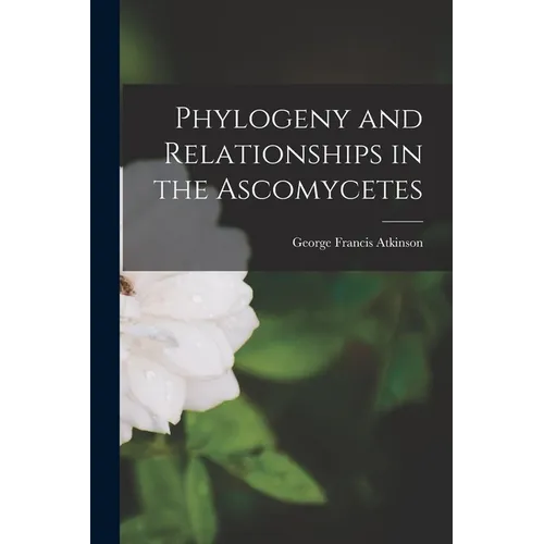 Phylogeny and Relationships in the Ascomycetes - Paperback