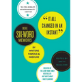 It All Changed in an Instant: More Six-Word Memoirs by Writers Famous & Obscure - Paperback
