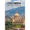 Colombia: 100+ amazing & interesting facts you didn't know before - Paperback
