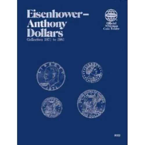 Official Whitman(r) Coin Folder - Eisenhower & Susan B. Anthony Dollars: 1971-1999: Eisenhower-Anthony - Hardcover