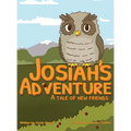 Josiah's Adventure: A Tale of New Friends - Hardcover