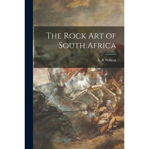 The Rock Art of South Africa - Paperback