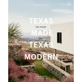 Texas Made/Texas Modern: The House and the Land - Hardcover