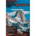 Argentina: Essential Travel Guide to Argentina - Paperback