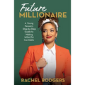 Future Millionaire: A Young Person's Step-By-Step Guide to Making Wealth Inevitable - Hardcover