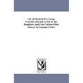 Life of Elizabeth Fry. Comp. From Her Journal. As Ed. by Her Daughters, and From Various Other Sources. by Susanna Corder. - Paperback