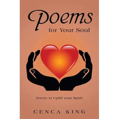 Poems for Your Soul: Poetry to Uplift Your Spirit - Paperback