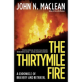 The Thirtymile Fire: A Chronicle of Bravery and Betrayal - Paperback
