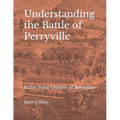 Understanding the Battle of Perryville: Bullet Point Outline of Revisions - Paperback