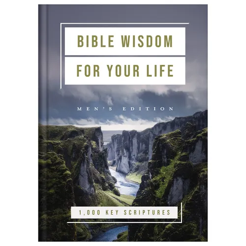 Bible Wisdom for Your Life: Men's Edition: 1,000 Key Scriptures - Hardcover