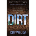 Dirt: Work Hard, Play Harder - Paperback