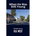 When He Was Still Young - Paperback