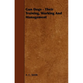 Gun Dogs - Their Training, Working And Management - Paperback