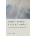 Pluralist Politics, Relational Worlds: Vulnerability and Care of the Earth - Paperback