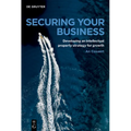 Securing Your Business: A Practical Guide to IP Strategy and Business Growth - Paperback