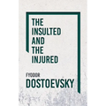 The Insulted and the Injured - Hardcover