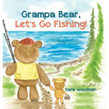 Grampa Bear, Let's Go Fishing! - Hardcover