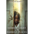 Finding Light in the Darkest Places - Paperback