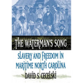 The Waterman's Song: Slavery and Freedom in Maritime North Carolina - Paperback