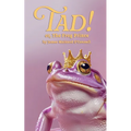 Tad! or, The Frog Prince - Paperback