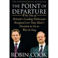 The Point of Departure: Why One of Britain's Leading Politicians Resigned Over Tony Blair's Decision to Go to War in Iraq - Paperback
