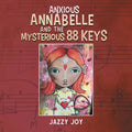 Anxious Annabelle and the Mysterious 88 Keys - Paperback