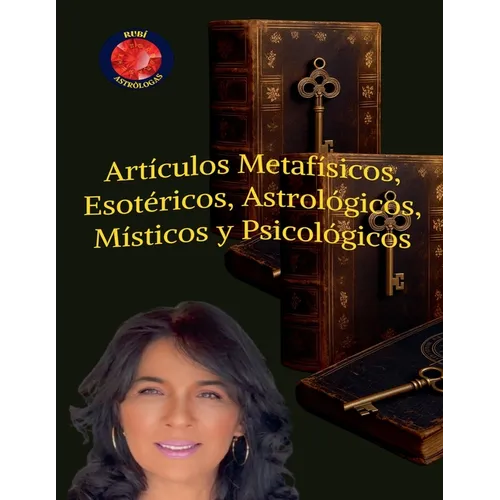 Artículos Metafísicos, Esotéricos, Astrológicos, Místicos y Psicológicos. - Paperback