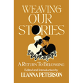 Weaving Our Stories: Return to Belonging - Paperback