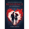 Navigating Separation with Resilience and Empowerment - Paperback