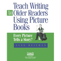 Teach Writing to Older Readers Using Picture Books: Every Picture Tells a Story - Paperback