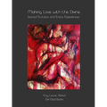 Making Love with the Divine: Sacred, Ecstatic and Erotic Experiences - Paperback