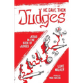 He Gave Them Judges: Jesus in the Book of Judges - Paperback