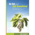 Go Out and Sell Something!: The Recession-Proof Guide to a Successful Sales Career - Paperback