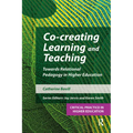 Co-Creating Learning and Teaching: Towards Relational Pedagogy in Higher Education - Paperback
