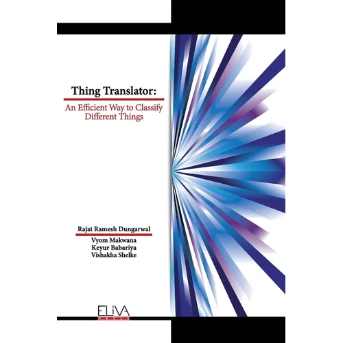 Thing Translator: An Efficient Way to Classify Different Things - Paperback