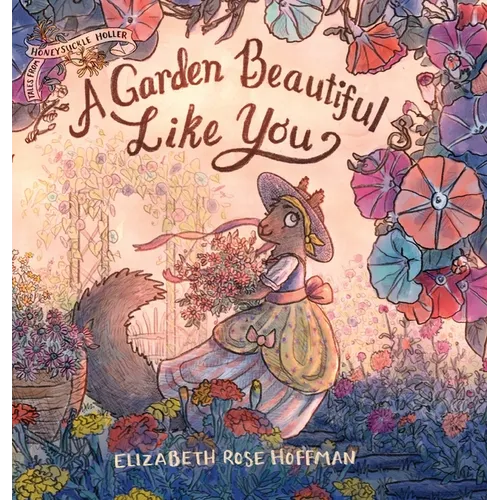 A Garden Beautiful Like You - Hardcover