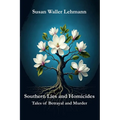 Southern Lies and Homicides: Tales of Betrayal and Murder - Paperback
