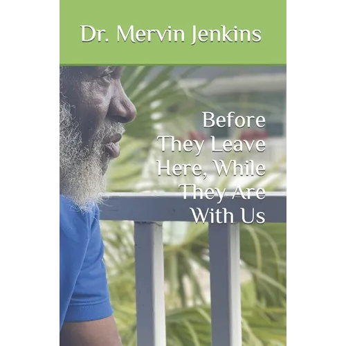 Before They Leave Here, While They Are With Us - Paperback