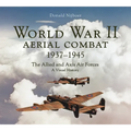 World War II Aerial Combat 1937 - 1945: The Allied and Axis Air Forces a Visual History - Hardcover