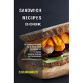 Sandwich Maker Cookbook: I Love Grilled Cheese Sandwich Cookbook! (Great Recipes You Can Make Without a Sandwich Grill) - Paperback