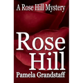 Rose Hill: Rose Hill Mystery Series - Paperback