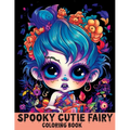 Spooky Cute Fairy: Coloring Book Features Cutie Creepy Fairies and Girls for Stress Relief & Relaxation - Paperback