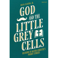 God and the Little Grey Cells: Religion in Agatha Christie's Poirot Stories - Paperback