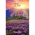 The Messages of Light: The Journey of an Empath in the Discovery of Miracles - Paperback